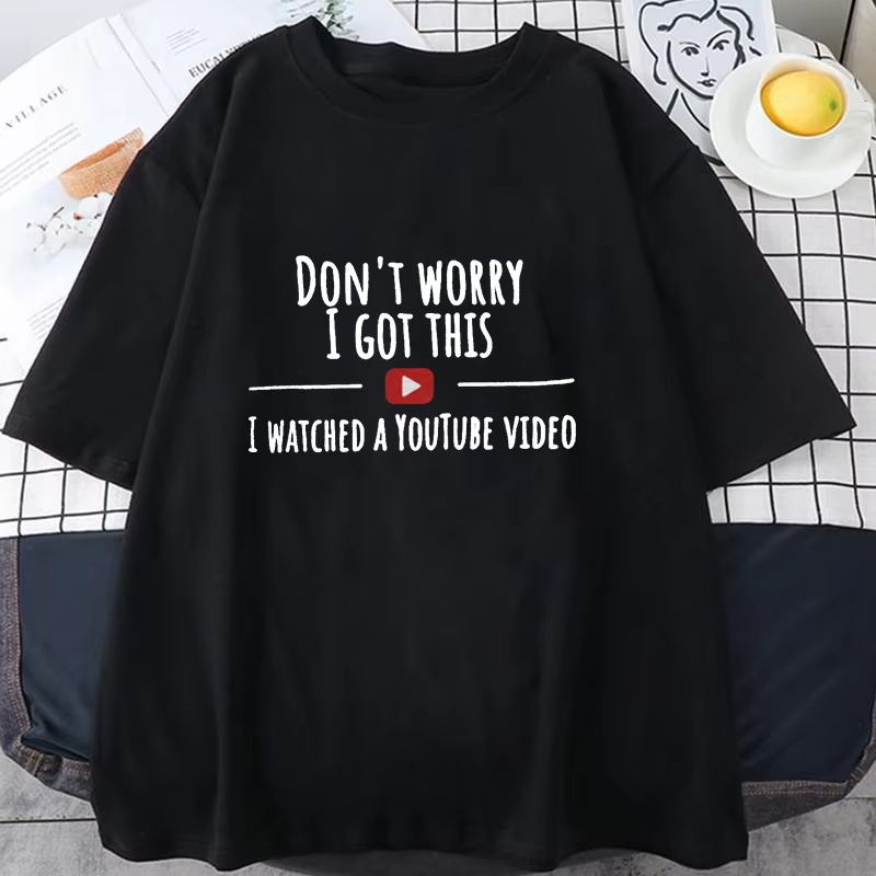 Men'S Fashion Youtube - เสื้อยืดพิมพ์ลายสำหรับผู้หญิงและผู้ชาย ข้อความตลกๆ ไม่ต้องกังวล ฉันจัดการได้ เสื้อแขนสั้นสำหรับฤดูร้อน ฉันดูวิดีโอบนยูทูป